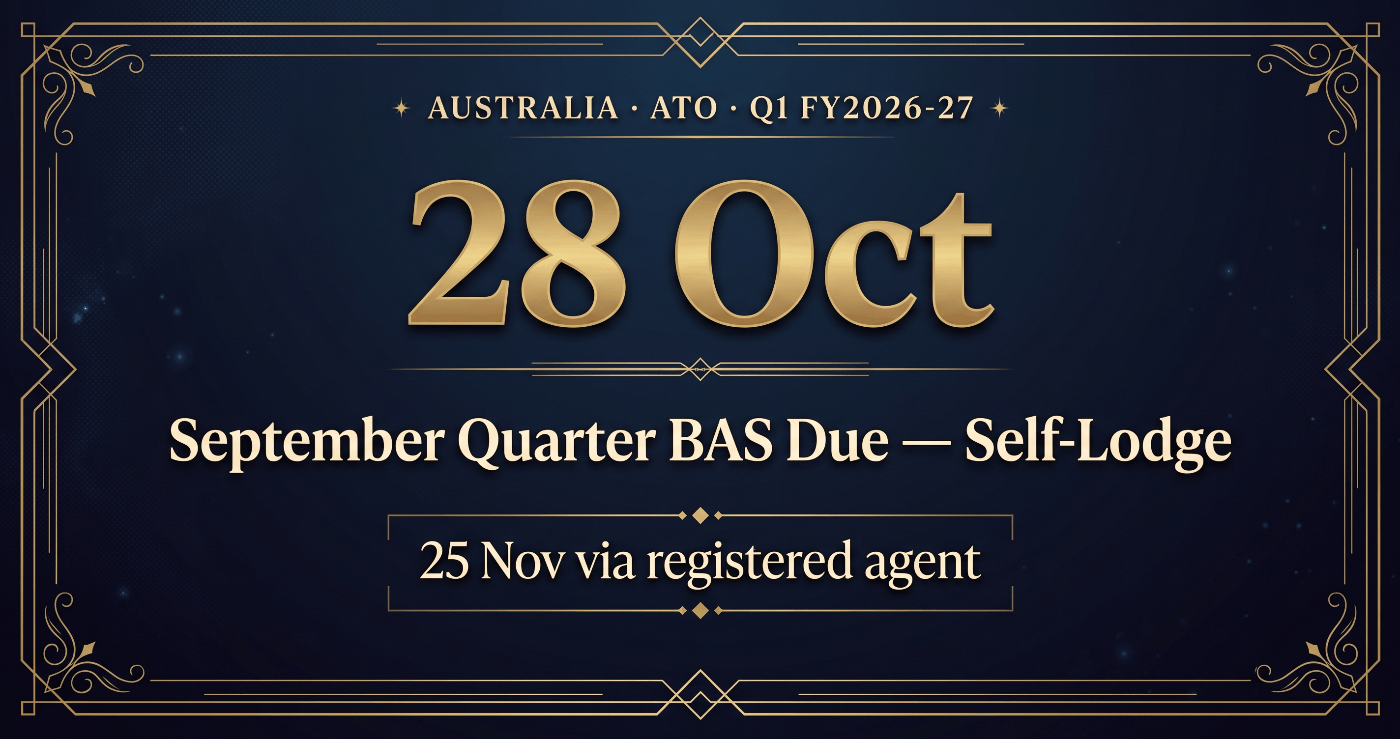 The September quarter just closed. Your BAS is due 28 October.