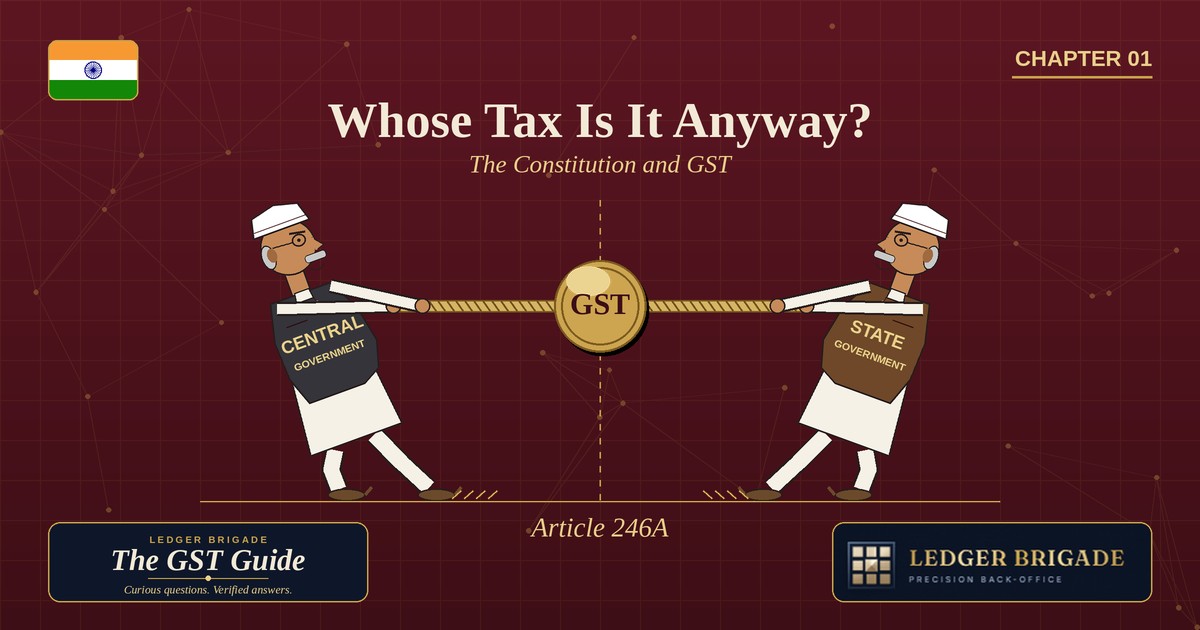 GST Guide, Chapter 1: Whose Tax Is It Anyway?